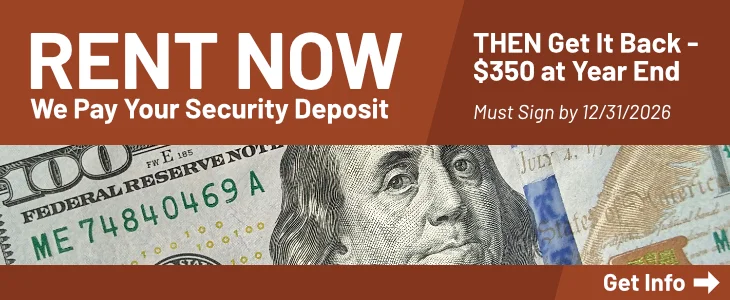 Rent Now, We Pay Your Security Deposit / Then Get It Back - $350 at Year End / Must Sign by 12/31/2026
